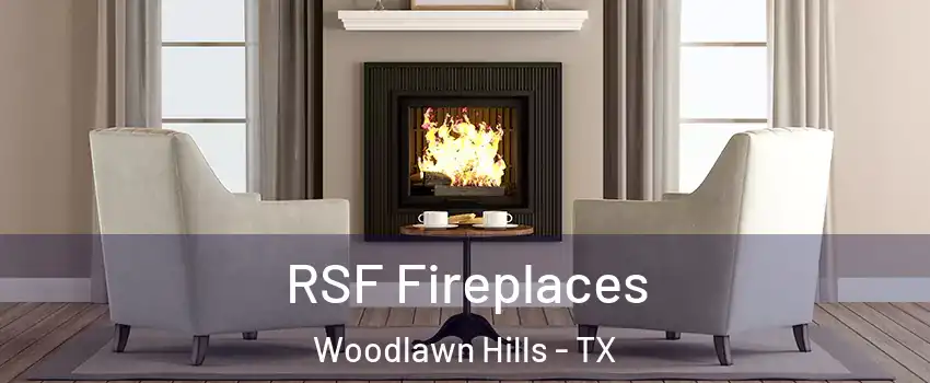 RSF Fireplaces Woodlawn Hills - TX