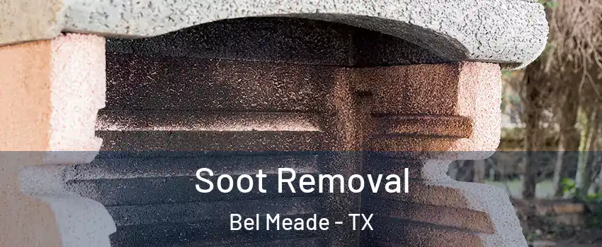 Soot Removal Bel Meade - TX