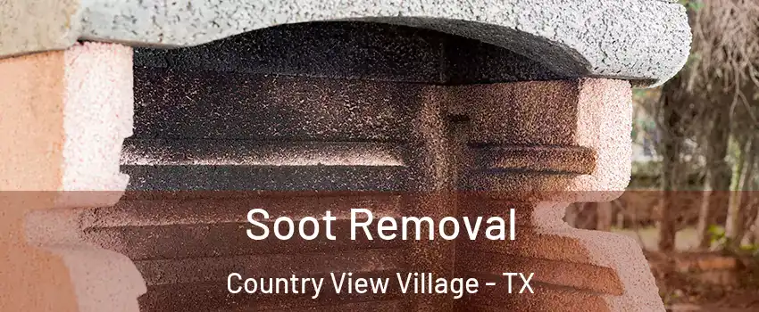 Soot Removal Country View Village - TX