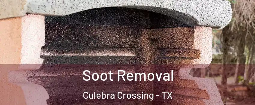 Soot Removal Culebra Crossing - TX