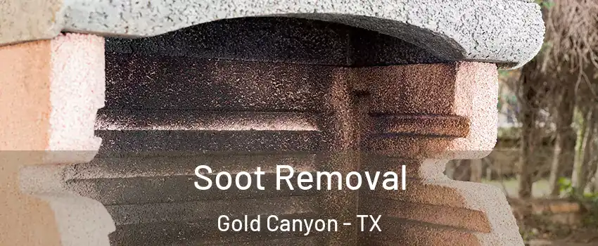 Soot Removal Gold Canyon - TX