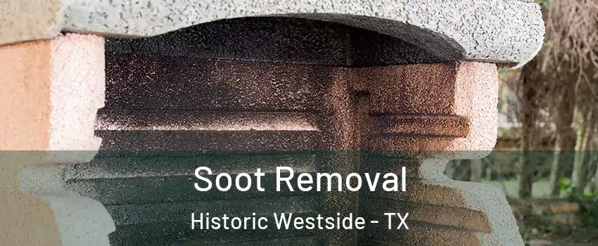 Soot Removal Historic Westside - TX