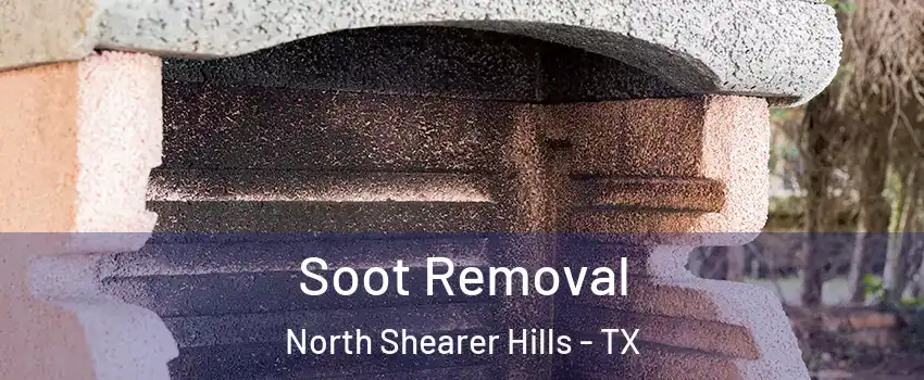 Soot Removal North Shearer Hills - TX