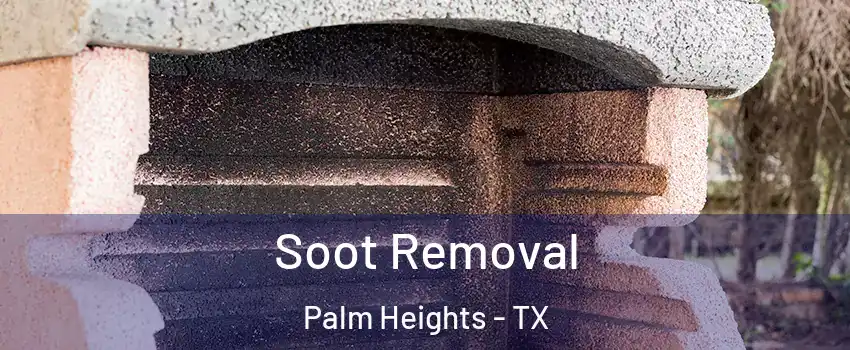 Soot Removal Palm Heights - TX