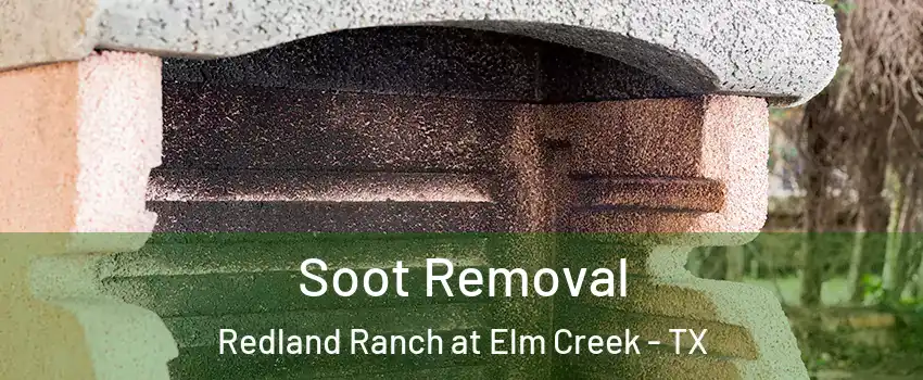 Soot Removal Redland Ranch at Elm Creek - TX