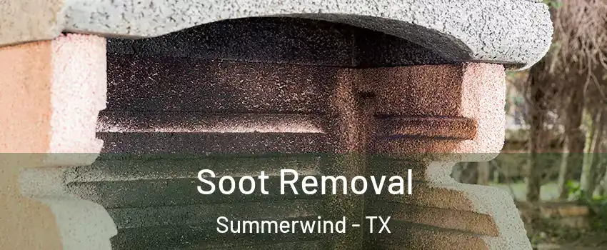 Soot Removal Summerwind - TX