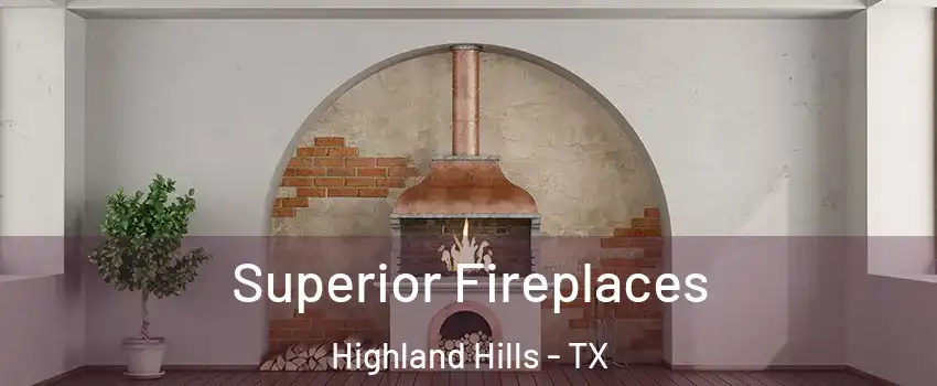 Superior Fireplaces Highland Hills - TX