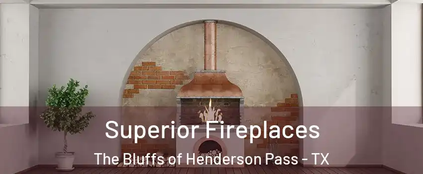 Superior Fireplaces The Bluffs of Henderson Pass - TX