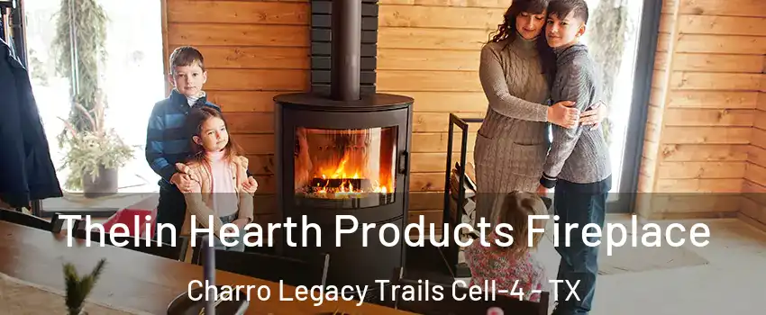 Thelin Hearth Products Fireplace Charro Legacy Trails Cell-4 - TX