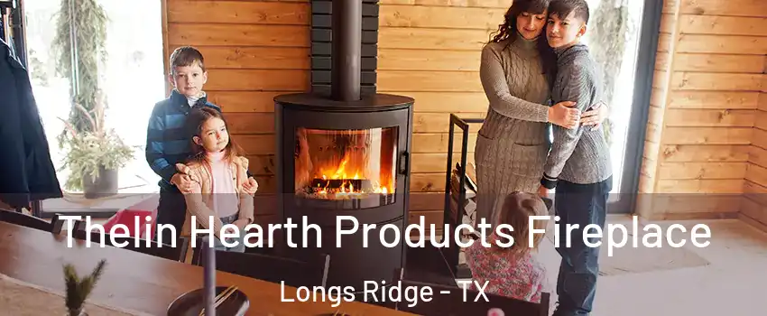 Thelin Hearth Products Fireplace Longs Ridge - TX