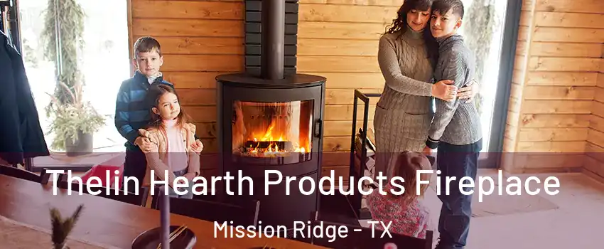 Thelin Hearth Products Fireplace Mission Ridge - TX