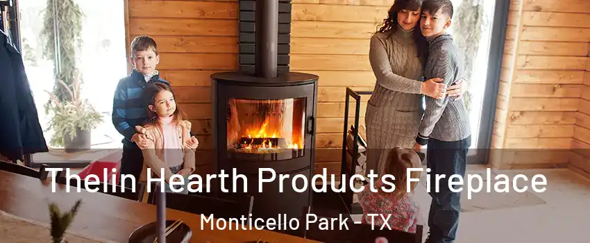 Thelin Hearth Products Fireplace Monticello Park - TX