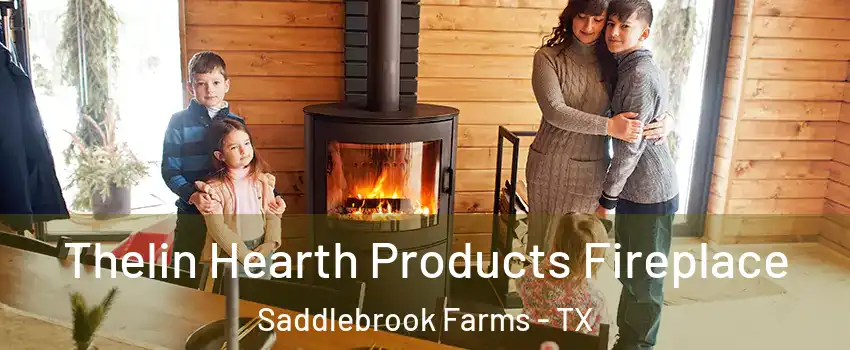 Thelin Hearth Products Fireplace Saddlebrook Farms - TX