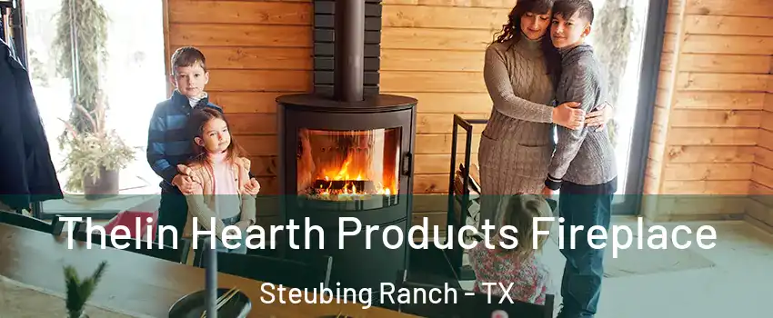 Thelin Hearth Products Fireplace Steubing Ranch - TX