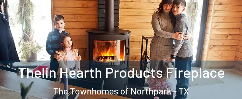 Thelin Hearth Products Fireplace The Townhomes of Northpark - TX