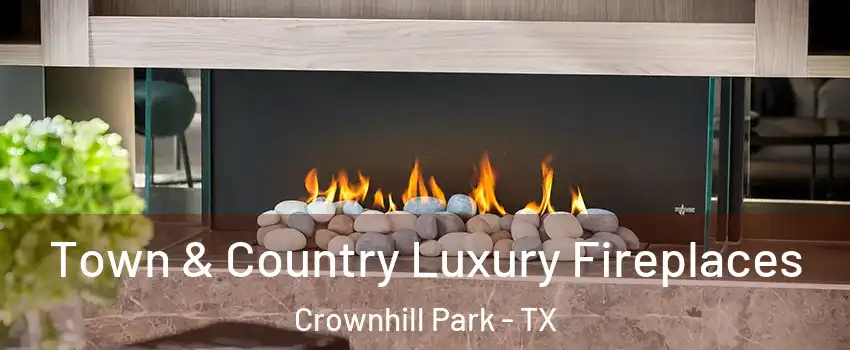 Town & Country Luxury Fireplaces Crownhill Park - TX