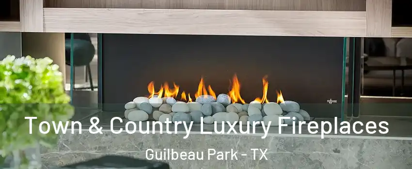 Town & Country Luxury Fireplaces Guilbeau Park - TX