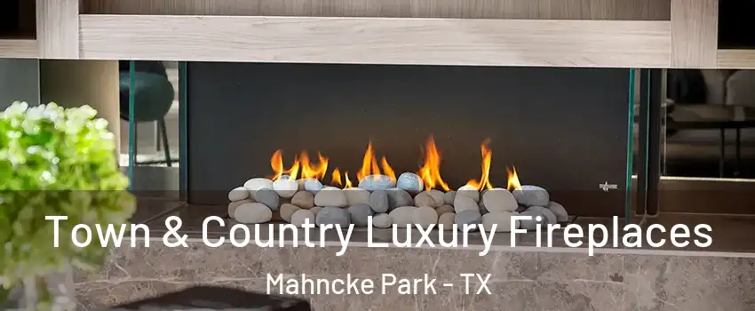 Town & Country Luxury Fireplaces Mahncke Park - TX