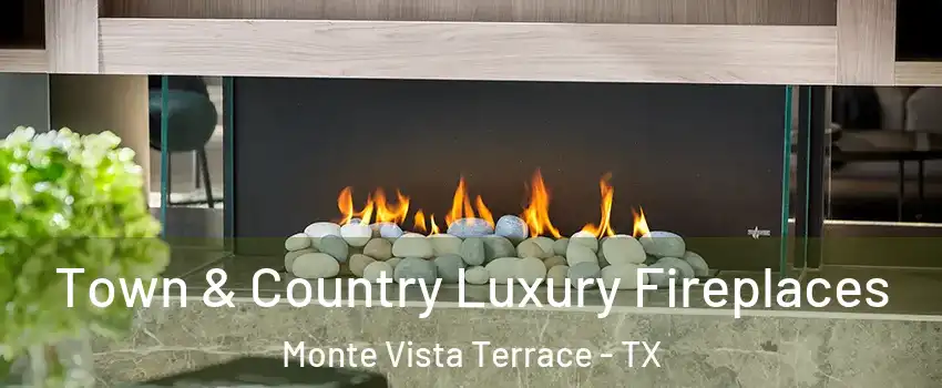 Town & Country Luxury Fireplaces Monte Vista Terrace - TX