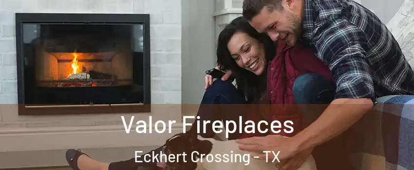 Valor Fireplaces Eckhert Crossing - TX