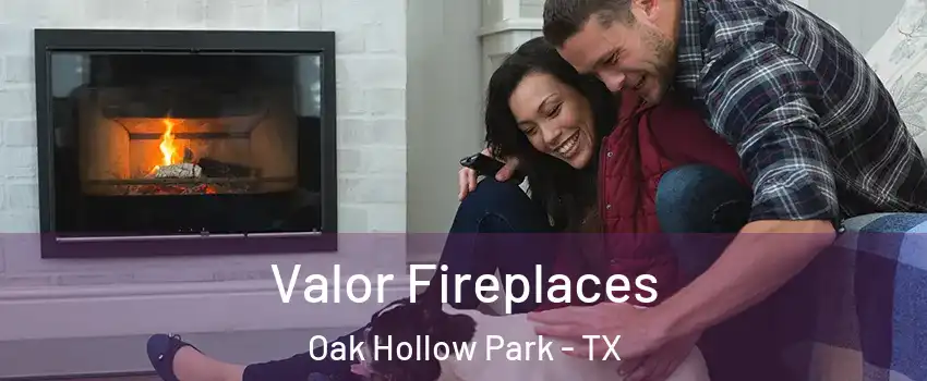 Valor Fireplaces Oak Hollow Park - TX