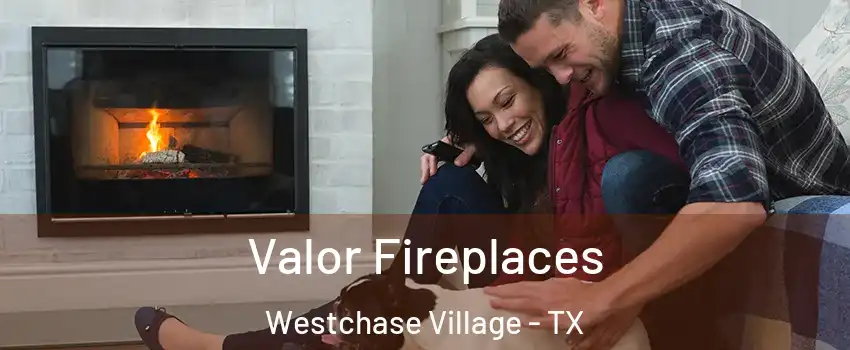 Valor Fireplaces Westchase Village - TX