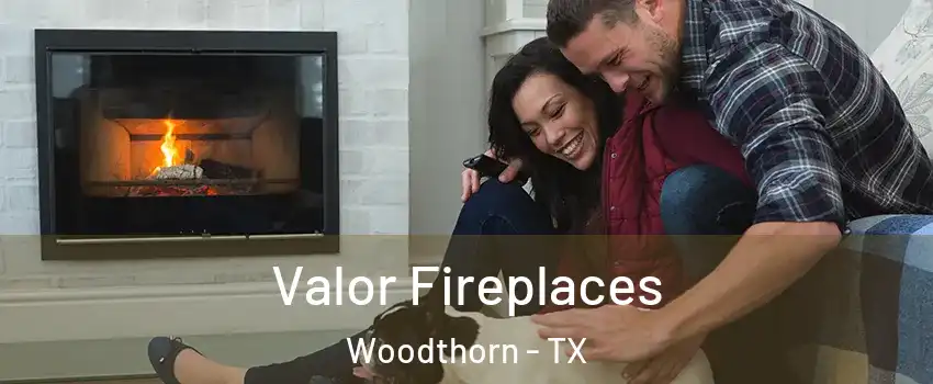 Valor Fireplaces Woodthorn - TX