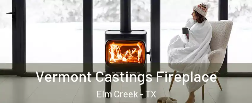 Vermont Castings Fireplace Elm Creek - TX