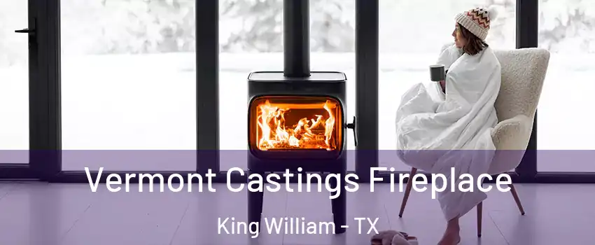 Vermont Castings Fireplace King William - TX