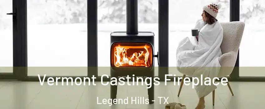 Vermont Castings Fireplace Legend Hills - TX