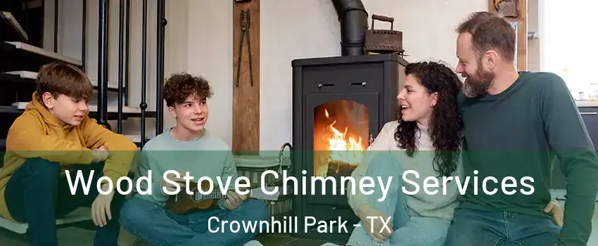 Wood Stove Chimney Services Crownhill Park - TX