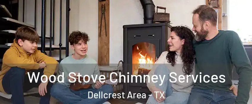 Wood Stove Chimney Services Dellcrest Area - TX