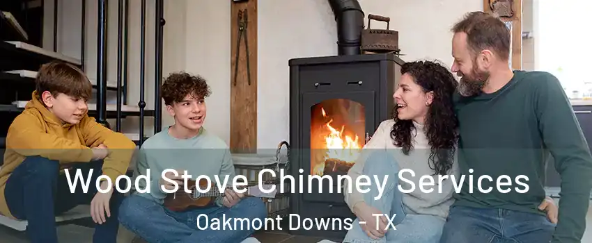 Wood Stove Chimney Services Oakmont Downs - TX