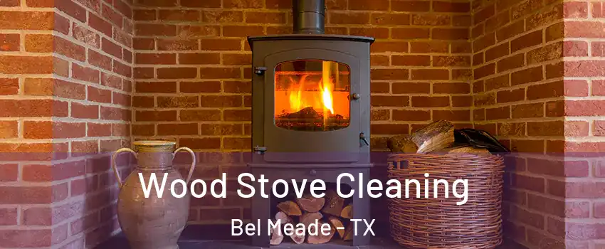 Wood Stove Cleaning Bel Meade - TX