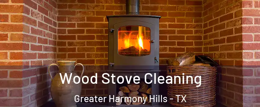 Wood Stove Cleaning Greater Harmony Hills - TX