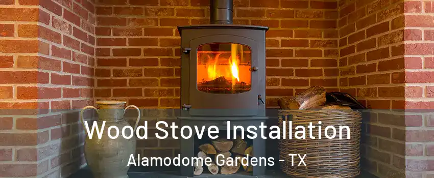 Wood Stove Installation Alamodome Gardens - TX