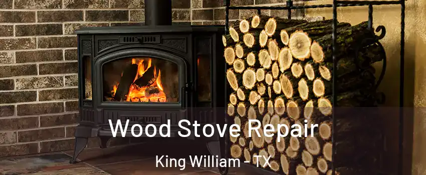 Wood Stove Repair King William - TX