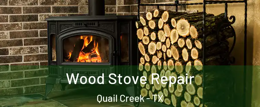 Wood Stove Repair Quail Creek - TX